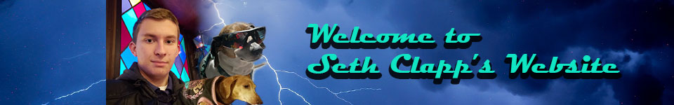 Seth's Banner: Seth in front of stained glass with Dogs Joey with sunglasses on
           and Mae with all in front of a stormy sky with lightning bolt behind them and the text Welcome to Seth Clapp's Website