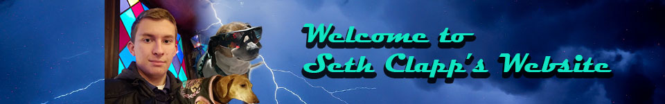 Seth's Banner: Seth in front of stained glass with Dogs Joey with sunglasses on
        and Mae with all in front of a stormy sky with lightning bolt behind them and the text Welcome to Seth Clapp's Website
